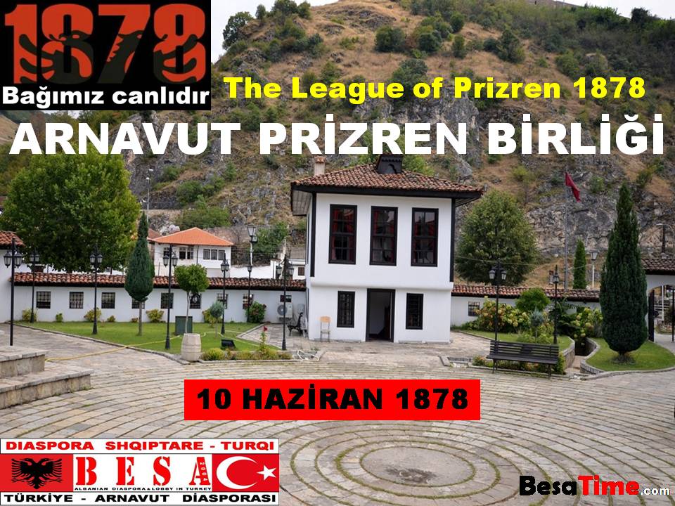 ARNAVUT PRİZREN BİRLİĞİ 10 HAZİRAN 1878