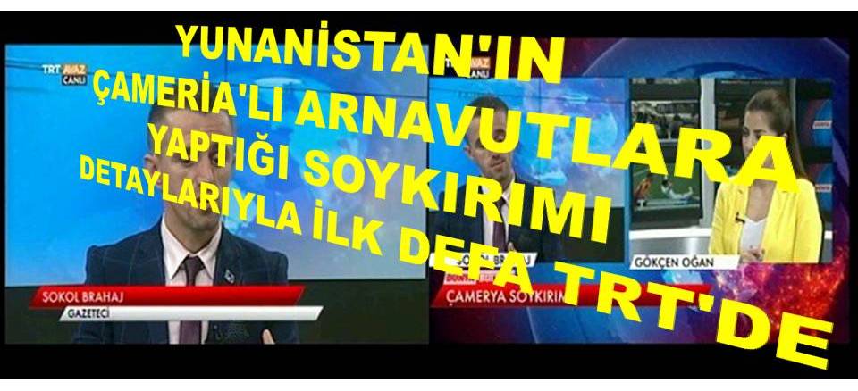 SOKOL BRAHAJ, YUNANİSTAN'IN ÇAMERİA'LI ARNAVUTLARA YAPTIĞI SOYKIRIMI DETAYLARIYLA İLK DEFA TRT'DE ANLATTI