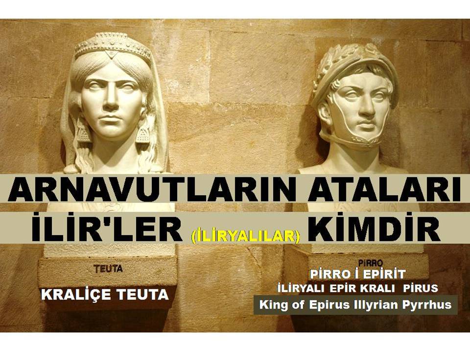 ARNAVUTLARIN ATALARI: İLİR'LER (İLİRYALILAR) KİMDİR