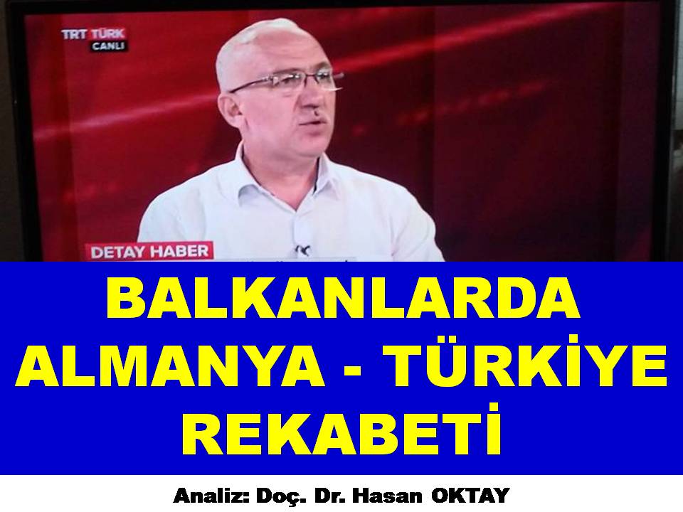 BALKANLARDA ALMANYA - TÜRKİYE REKABETİ