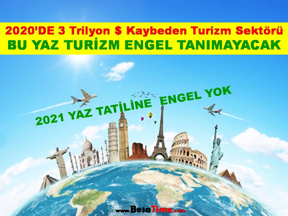 TURİZM SEZONU BU YAZ HİÇ BİR ENGEL KABUL ETMEYECEK