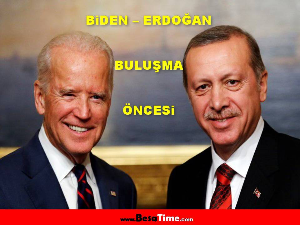 BiDEN - ERDOĞAN BULUŞMA ÖNCESi