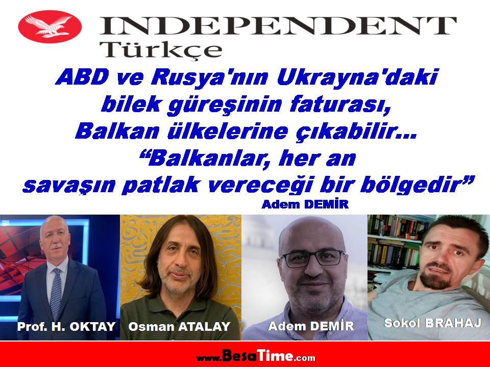 ABD VE RUSYA'NIN UKRAYNA'DAKİ BİLEK GÜREŞİNİN FATURASI, BALKAN ÜLKELERİNE ÇIKABİLİR │ Adem DEMİR