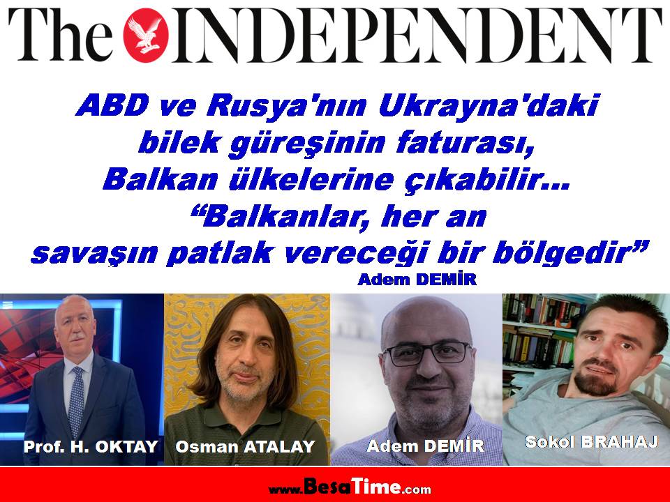 ABD VE RUSYA'NIN UKRAYNA'DAKİ BİLEK GÜREŞİNİN FATURASI, BALKAN ÜLKELERİNE ÇIKABİLİR │ Adem DEMİR